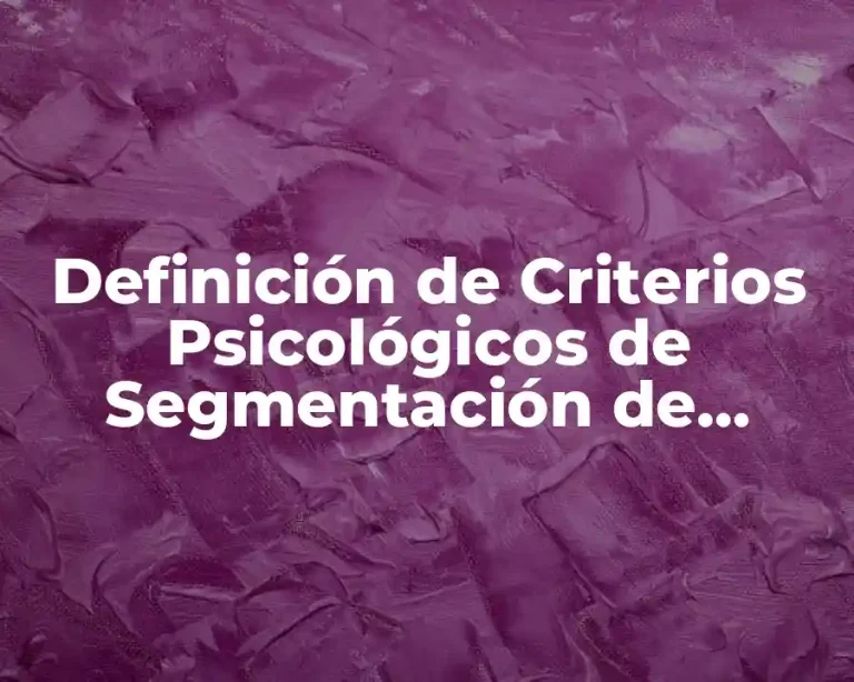 Definición de Criterios Psicológicos de Segmentación de Mercado