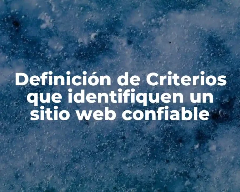 Definición de Criterios que identifiquen un sitio web confiable