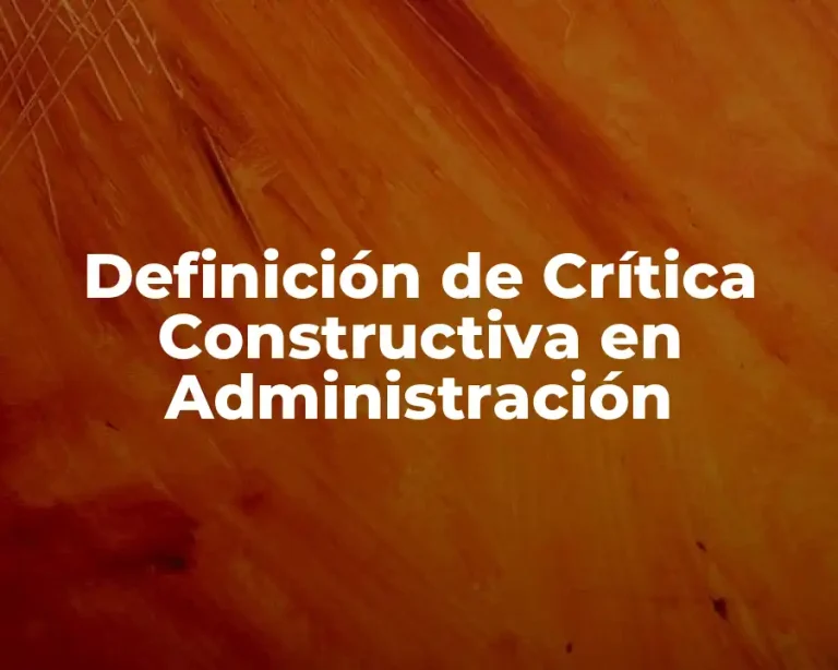 Definición de Crítica Constructiva en Administración