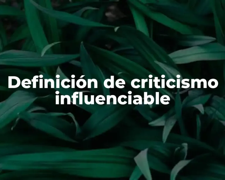 Definición de criticismo influenciable