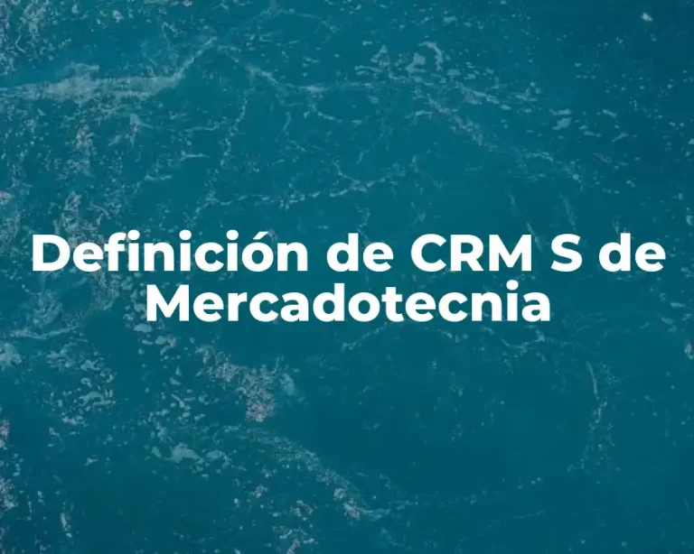 Definición de CRM S de Mercadotecnia