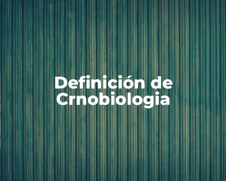 Definición de Crnobiologia