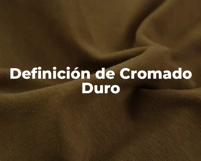 Definición de Cromado Duro