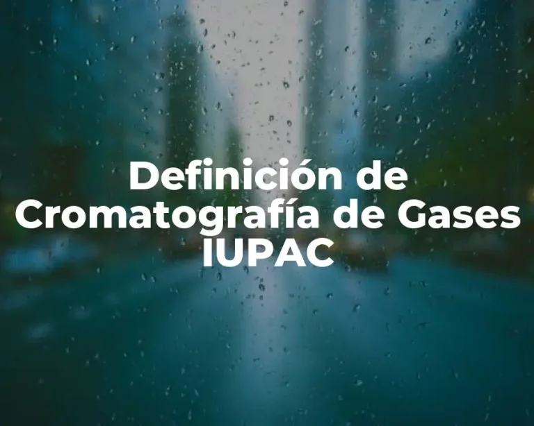 Definición de Cromatografía de Gases IUPAC