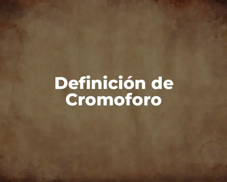 Definición de Cromoforo