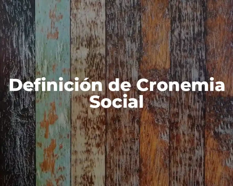 Definición de Cronemia Social