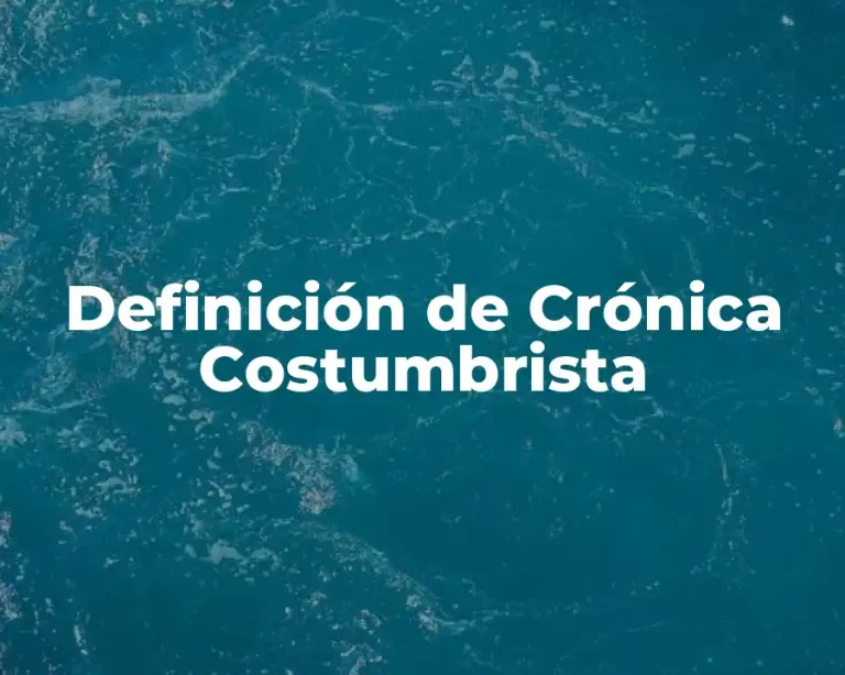 Definición de Crónica Costumbrista