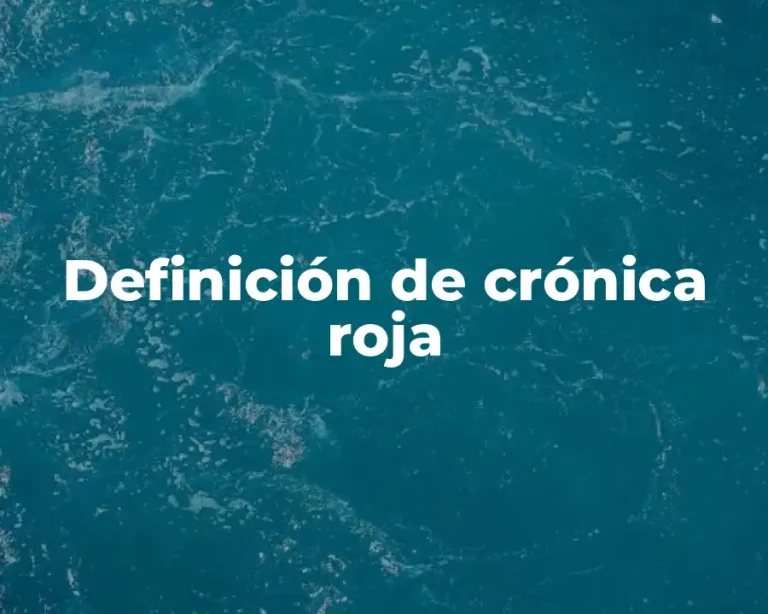 Definición de crónica roja