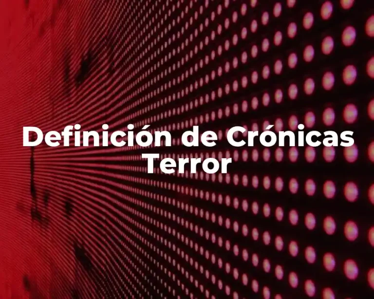Definición de Crónicas Terror