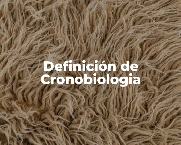 Definición de Cronobiologia