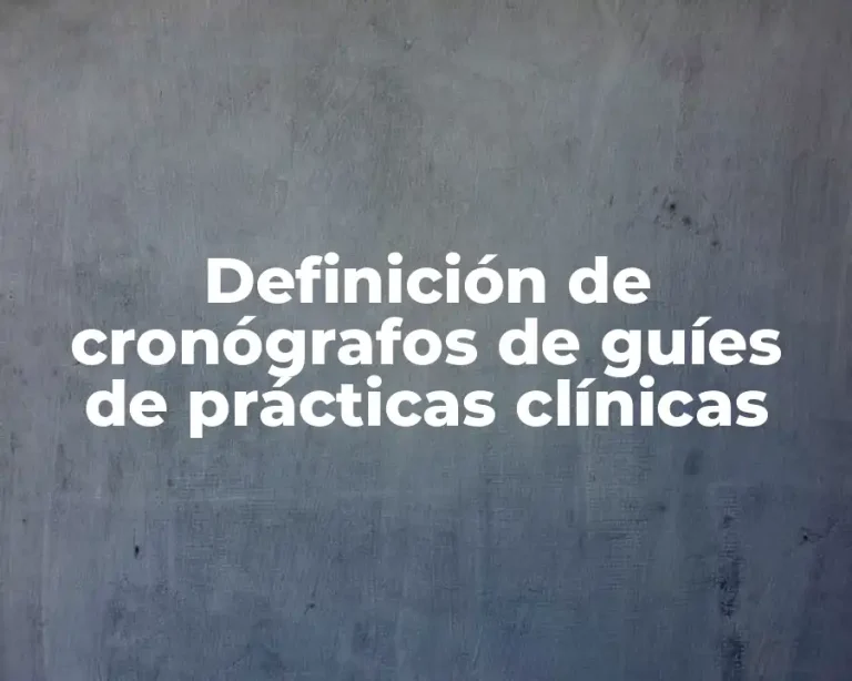Definición de cronógrafos de guíes de prácticas clínicas