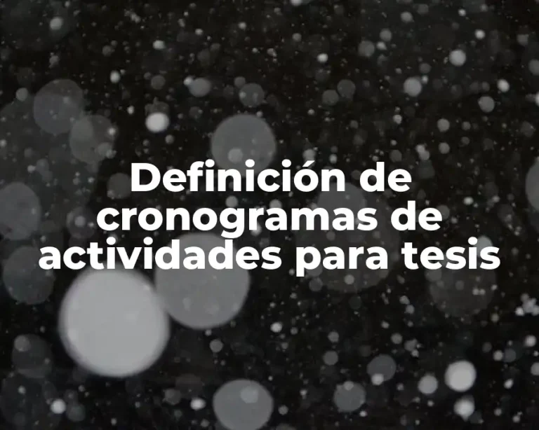 Definición de cronogramas de actividades para tesis