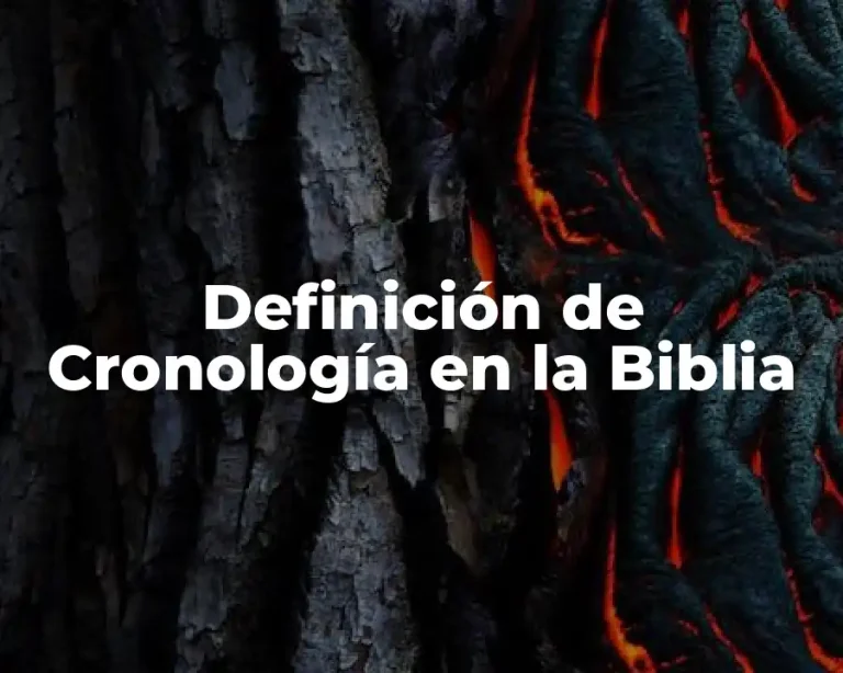 Definición de Cronología en la Biblia