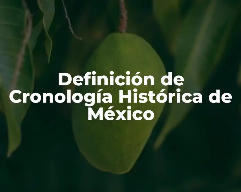 Definición de Cronología Histórica de México
