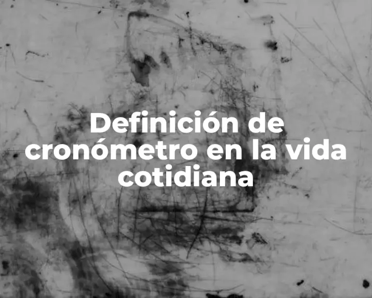 Definición de cronómetro en la vida cotidiana