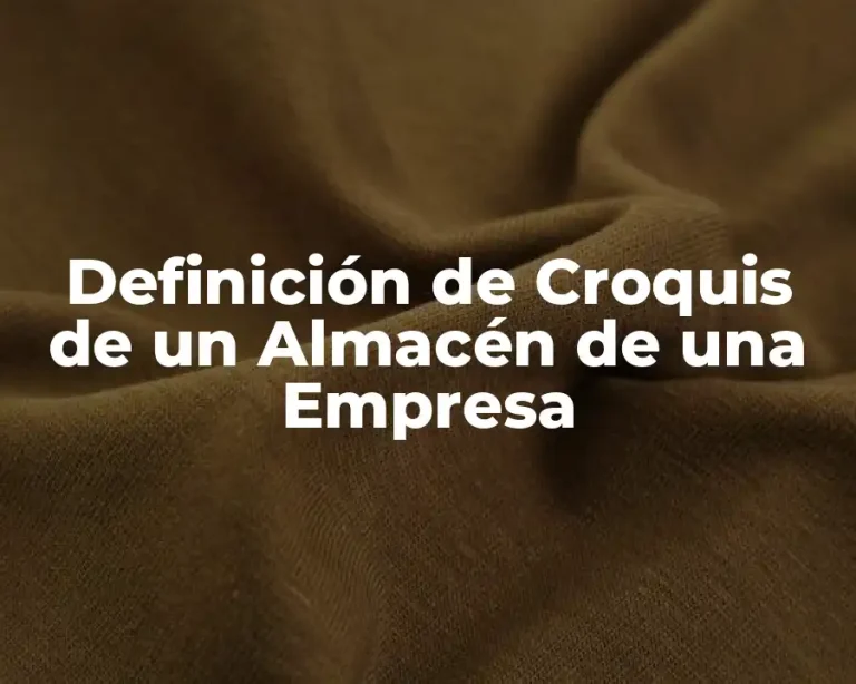 Definición de Croquis de un Almacén de una Empresa
