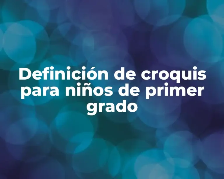 Definición de croquis para niños de primer grado