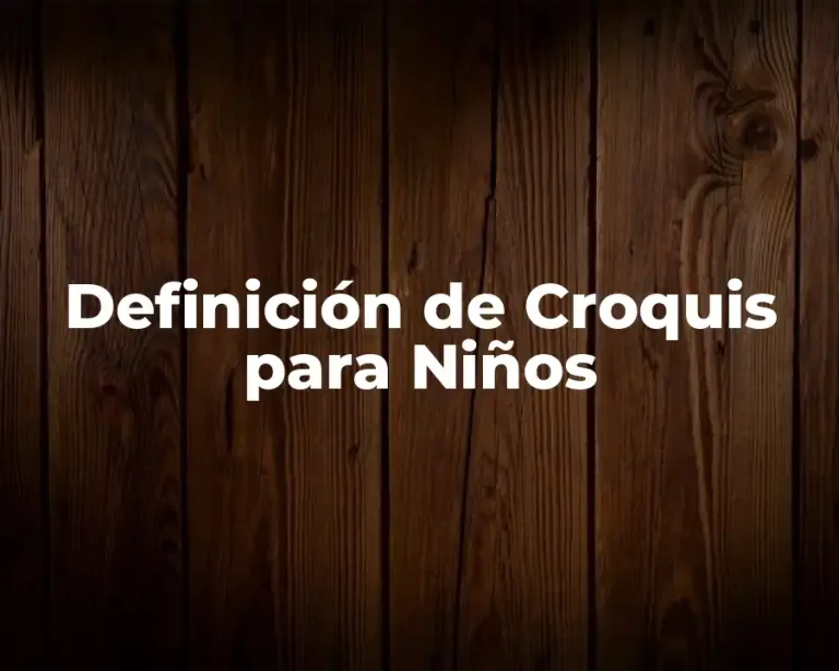 Definición de Croquis para Niños