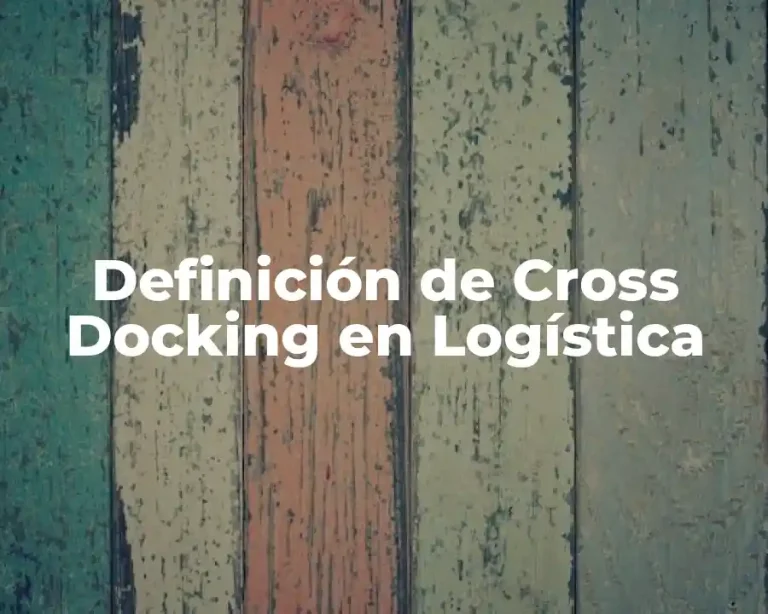 Definición de Cross Docking en Logística