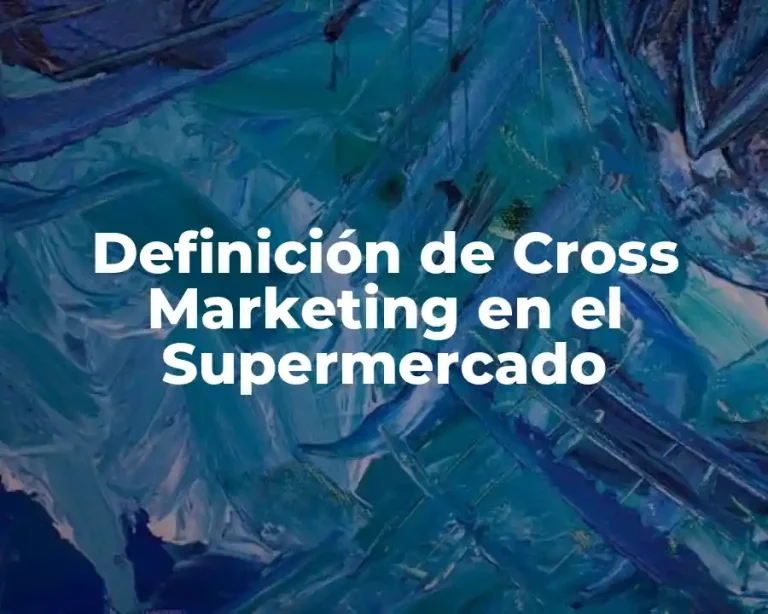 Definición de Cross Marketing en el Supermercado