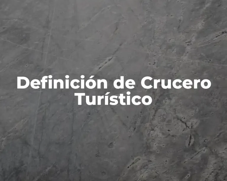 Definición de Crucero Turístico