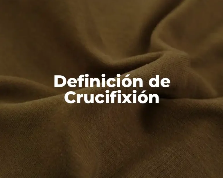 Definición de Crucifixión