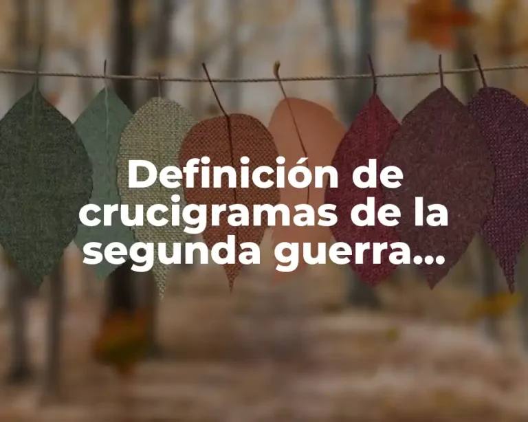 Definición de crucigramas de la segunda guerra mundial