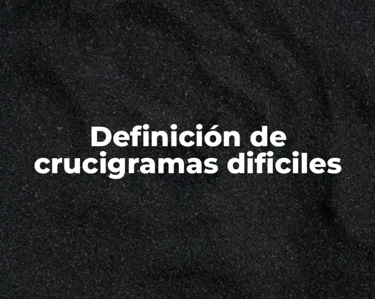 Definición de crucigramas dificiles