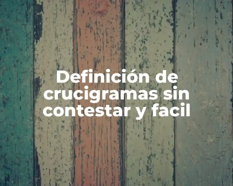 Definición de crucigramas sin contestar y facil