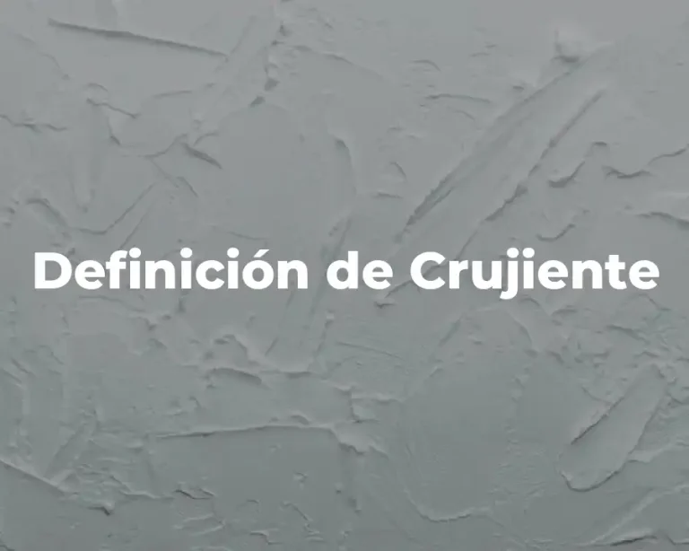 Definición de Crujiente