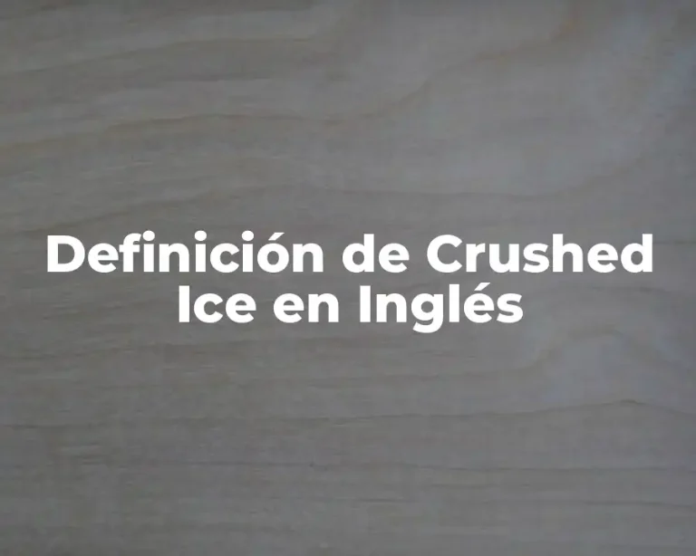 Definición de Crushed Ice en Inglés
