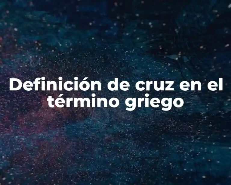 Definición de cruz en el término griego