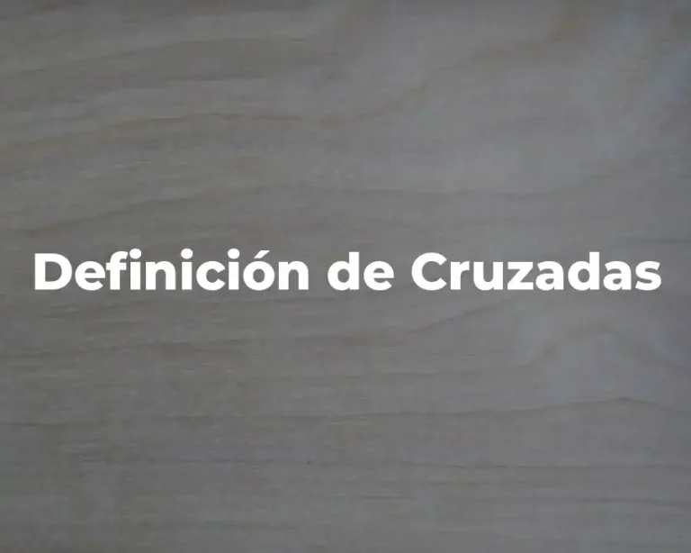 Definición de Cruzadas