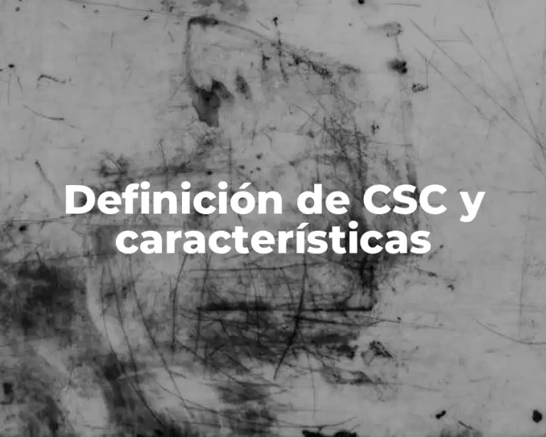 Definición de CSC y características