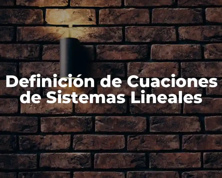 Definición de Cuaciones de Sistemas Lineales