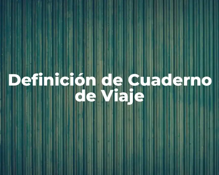 Definición de Cuaderno de Viaje