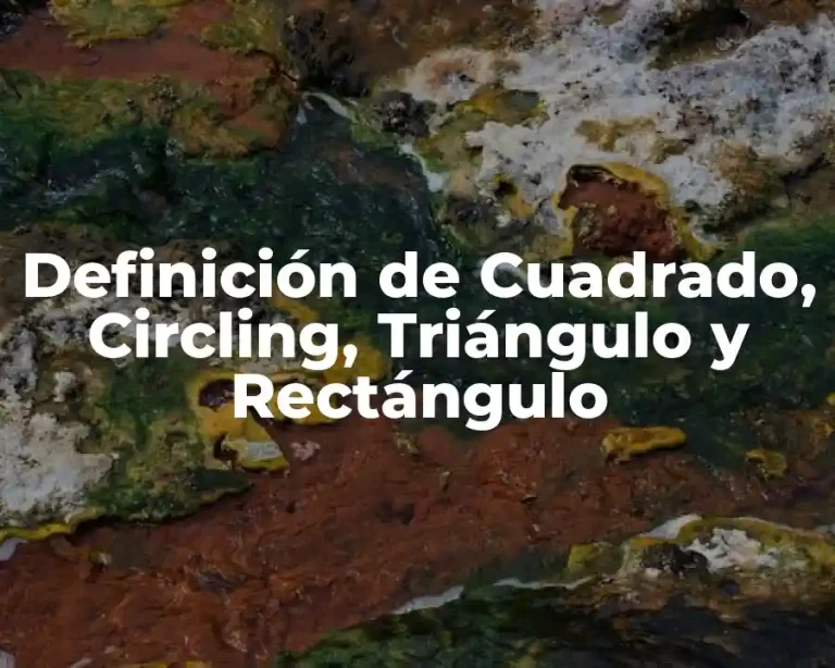 Definición de Cuadrado, Circling, Triángulo y Rectángulo
