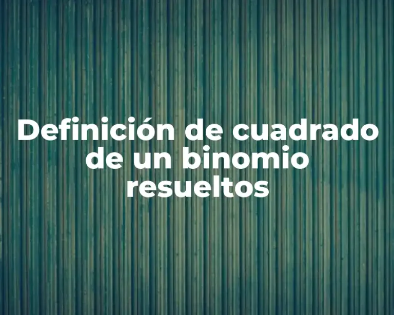 Definición de cuadrado de un binomio resueltos