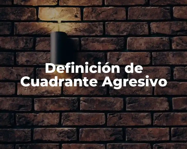 Definición de Cuadrante Agresivo