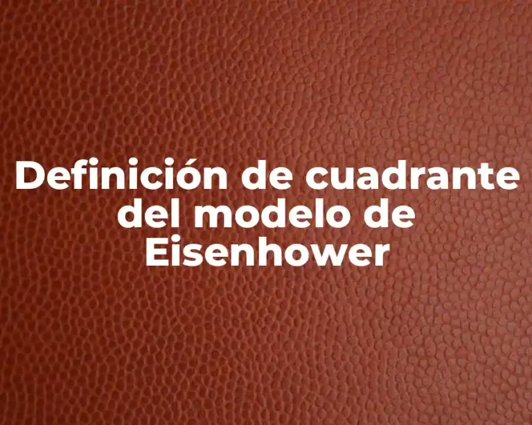 Definición de cuadrante del modelo de Eisenhower