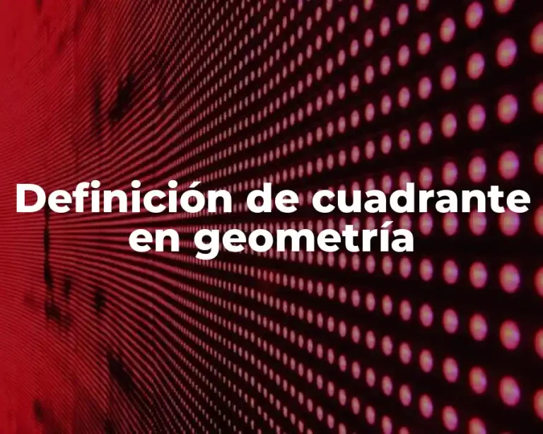 Definición de cuadrante en geometría