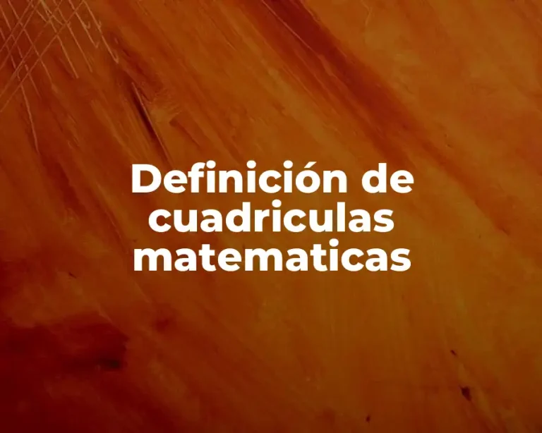 Definición de cuadriculas matematicas