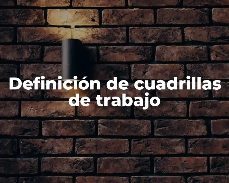 Definición de cuadrillas de trabajo