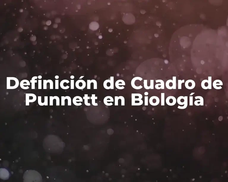 Definición de Cuadro de Punnett en Biología