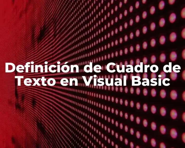 Definición de Cuadro de Texto en Visual Basic