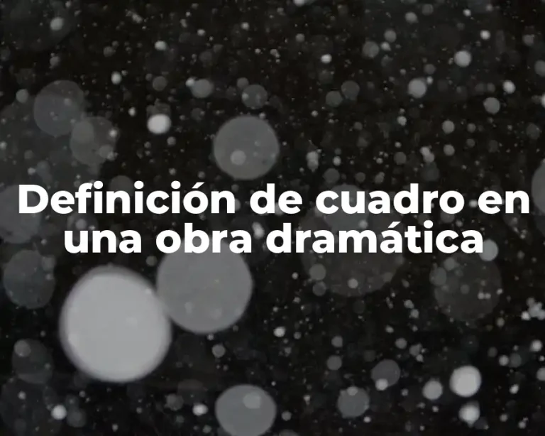 Definición de cuadro en una obra dramática