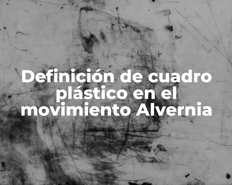 Definición de cuadro plástico en el movimiento Alvernia