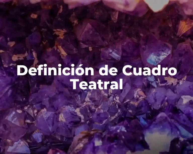 Definición de Cuadro Teatral