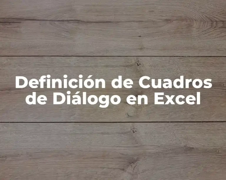Definición de Cuadros de Diálogo en Excel