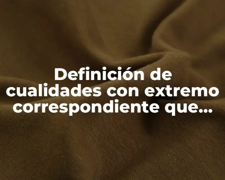 Definición de cualidades con extremo correspondiente que íerde equilibrio